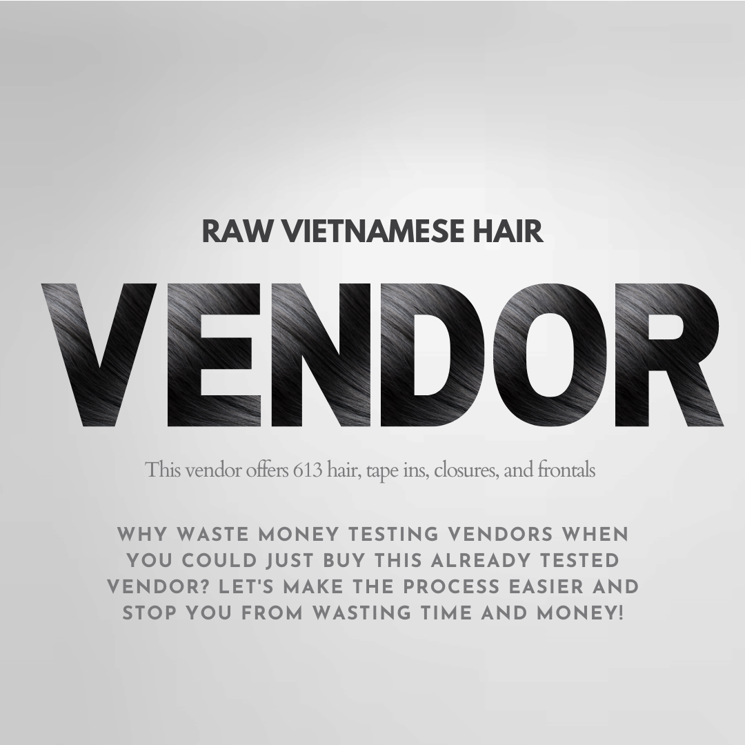 Raw Vietnamese & 613 Hair Vendor